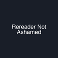 Rereader Not Ashamed