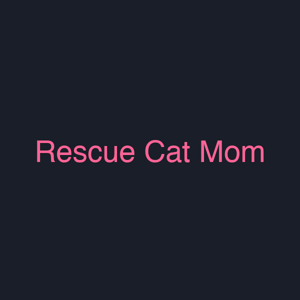 Rescue Cat Mom