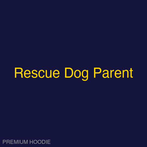 Rescue Dog Parent | Hoodie