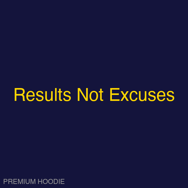 Results Not Excuses | Hoodie