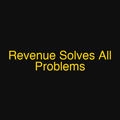 Revenue Solves All Problems