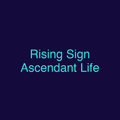 Rising Sign Ascendant Life