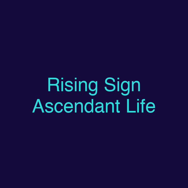 Rising Sign Ascendant Life