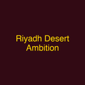 Riyadh Desert Ambition