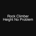 Rock Climber Height No Problem