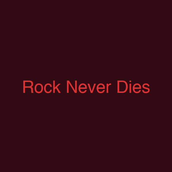 Rock Never Dies
