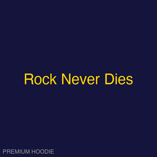 Rock Never Dies | Hoodie