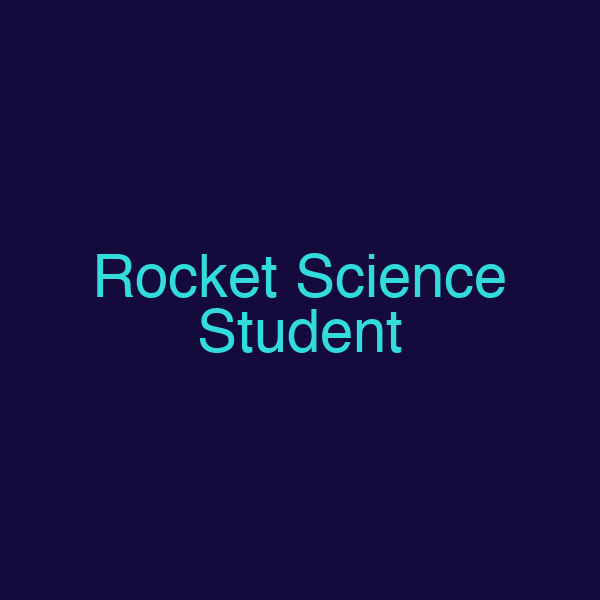 Rocket Science Student