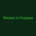 Rooted In Purpose