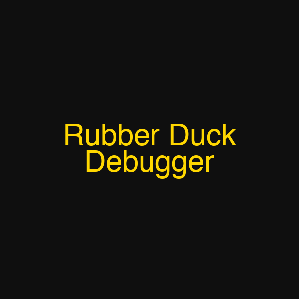 Rubber Duck Debugger