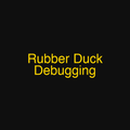 Rubber Duck Debugging
