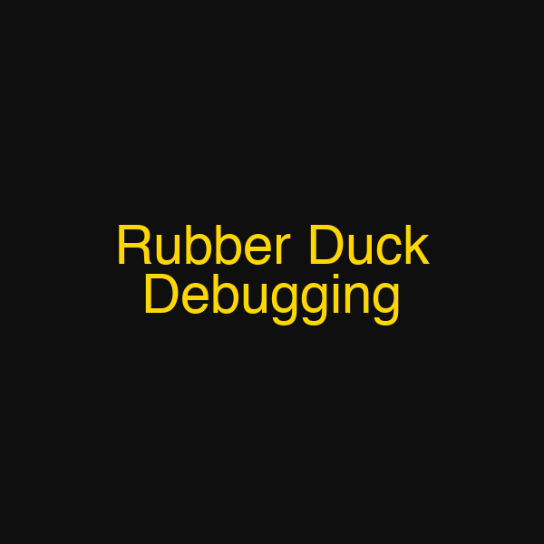 Rubber Duck Debugging