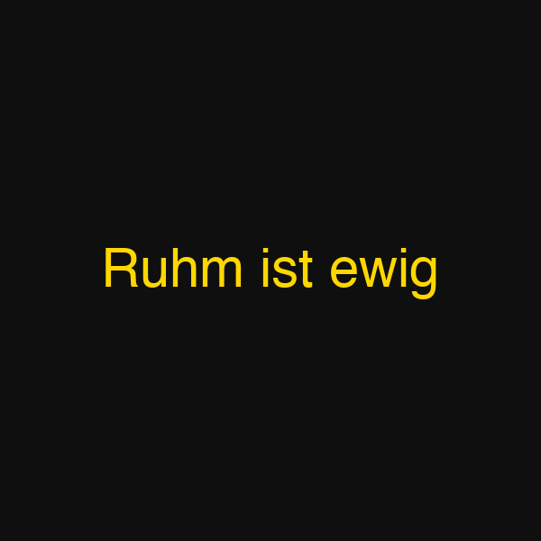 Ruhm ist ewig