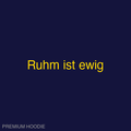 Ruhm ist ewig | Hoodie