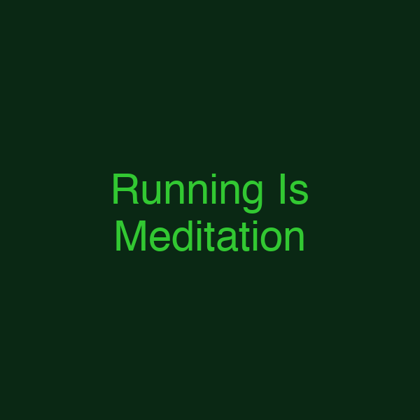Running Is Meditation