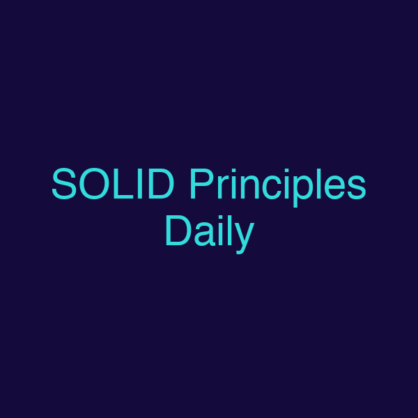 SOLID Principles Daily