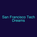 San Francisco Tech Dreams