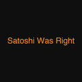 Satoshi Was Right