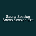 Sauna Session Stress Session Exit