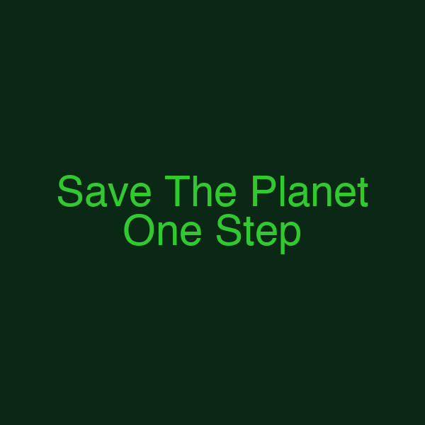 Save The Planet One Step