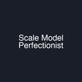 Scale Model Perfectionist