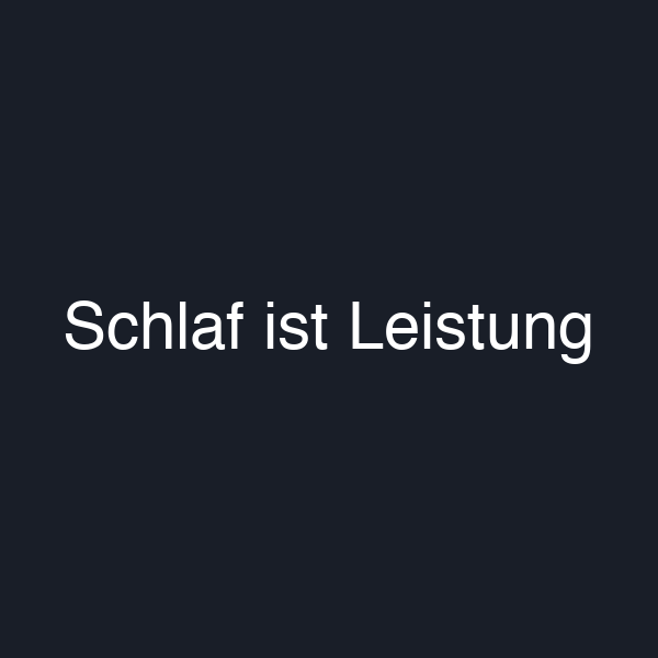 Schlaf ist Leistung
