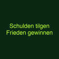 Schulden tilgen Frieden gewinnen