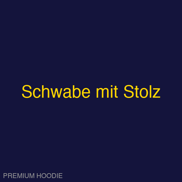 Schwabe mit Stolz | Hoodie
