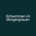 Schwimmen im Morgengrauen