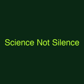Science Not Silence