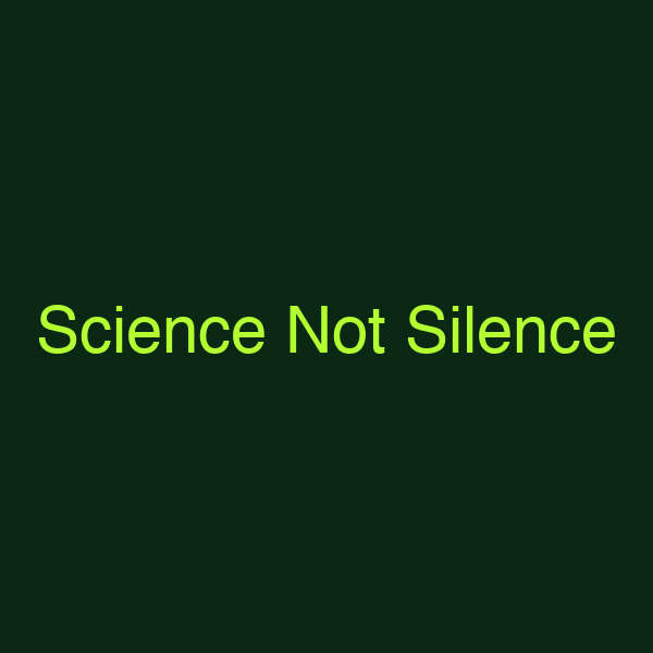 Science Not Silence