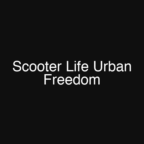 Scooter Life Urban Freedom
