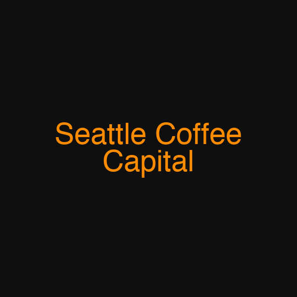 Seattle Coffee Capital