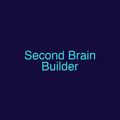 Second Brain Builder