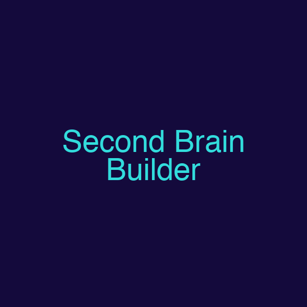 Second Brain Builder