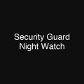 Security Guard Night Watch