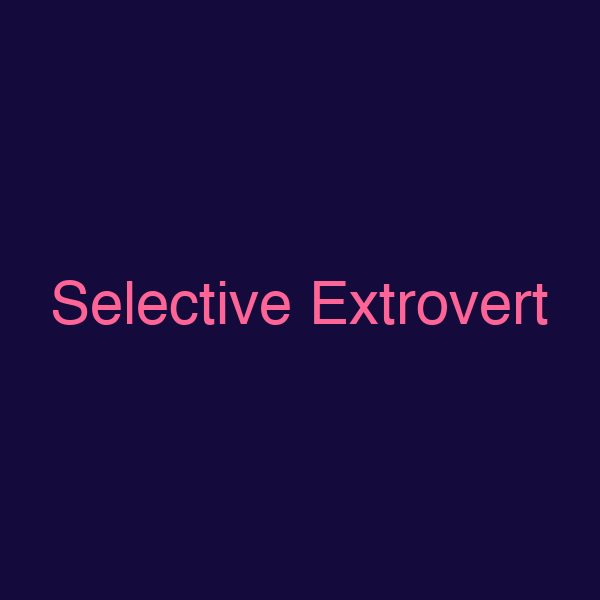 Selective Extrovert