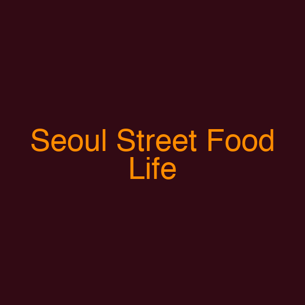 Seoul Street Food Life