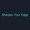 Sharpen Your Edge