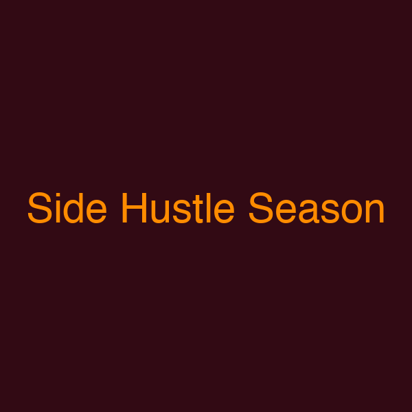 Side Hustle Season