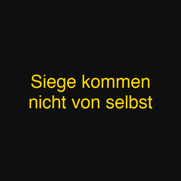 Siege kommen nicht von selbst