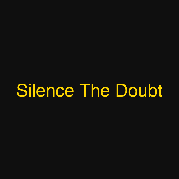 Silence The Doubt