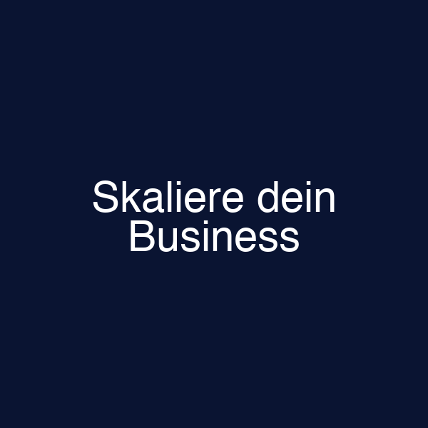 Skaliere dein Business
