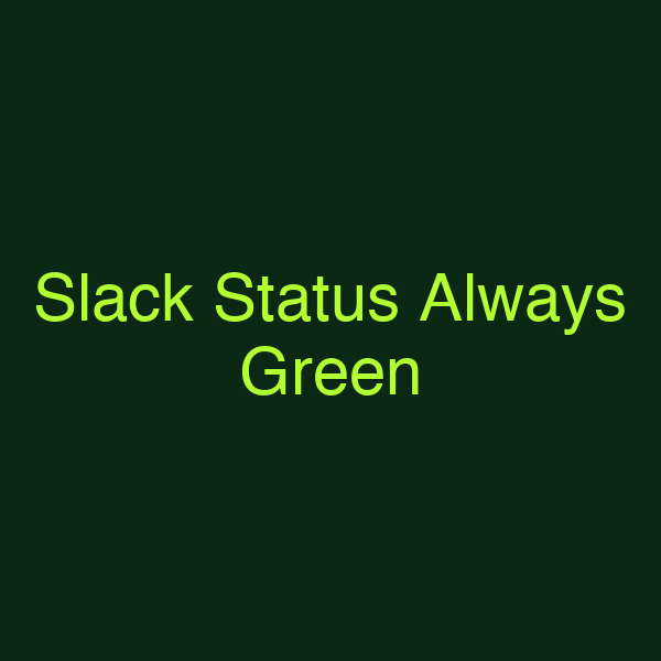 Slack Status Always Green