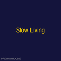 Slow Living | Hoodie