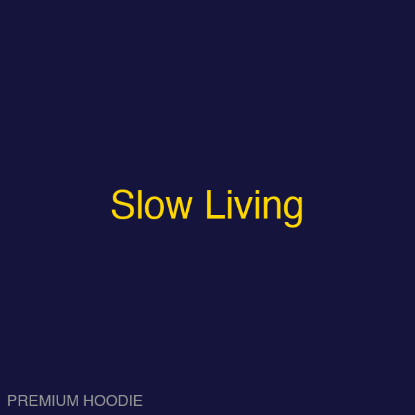Slow Living | Hoodie