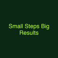 Small Steps Big Results