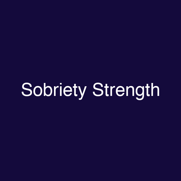 Sobriety Strength