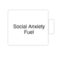 Social Anxiety Fuel | Tasse