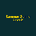 Sommer Sonne Urlaub